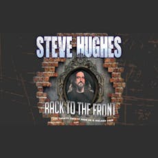 Steve Hughes - Back to the Front Tour at The Attic Southampton