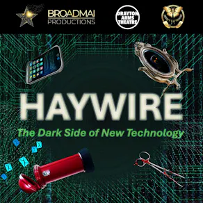 HAYWIRE: The Dark Side of New Technology