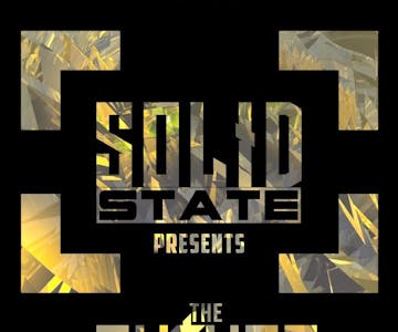 Solid State Presents.. The Future