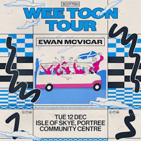 Ewan McVicar's - Wee Toon Tour - Isle of Skye