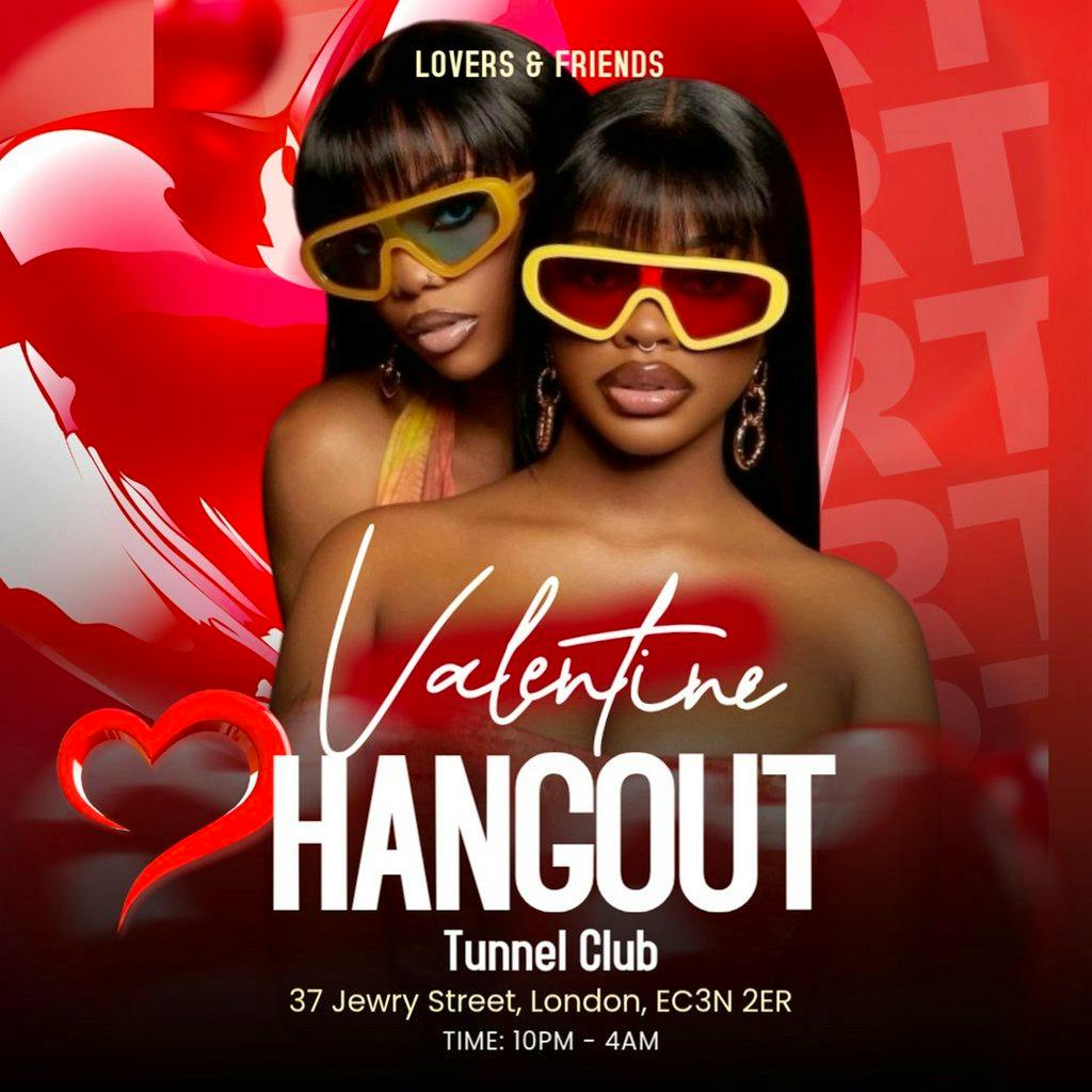 LOVERS & FRIENDS :: Valentine Hangout at Tunnel London