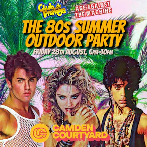 The 80s Summer Outdoor Party: CAMDEN (18+), 6pm-10pm