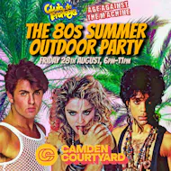 The 80s Summer Outdoor Party: CAMDEN (18+) at Camden Courtyard