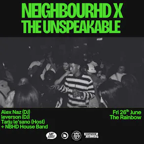 Neighbourhd x Unspeakable