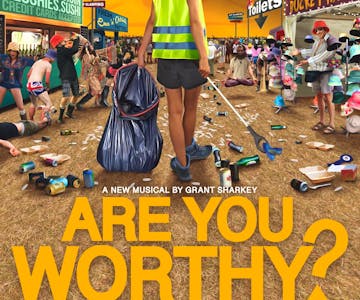 Are You Worthy? - A new musical by Grant Sharkey