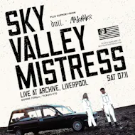 Sky Valley Mistress Live in Liverpool (Archive) at Archive Liverpool