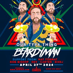 Our Typa Thing Presents BEARDYMAN Tickets | Acanteen Chelmsford  | Sat 27th April 2024 Lineup