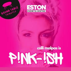 Calli Malpas is Pink - ish LIVE at Eston Events Centre