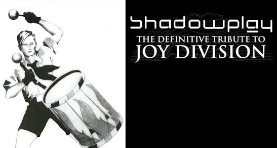 Shadowplay: The Definitive Joy Division Tribute