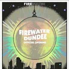 Firewater Dundee - Official Club Opening at Firewater Dundee