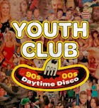 Youth Club 90s/ 00s Daytime Disco