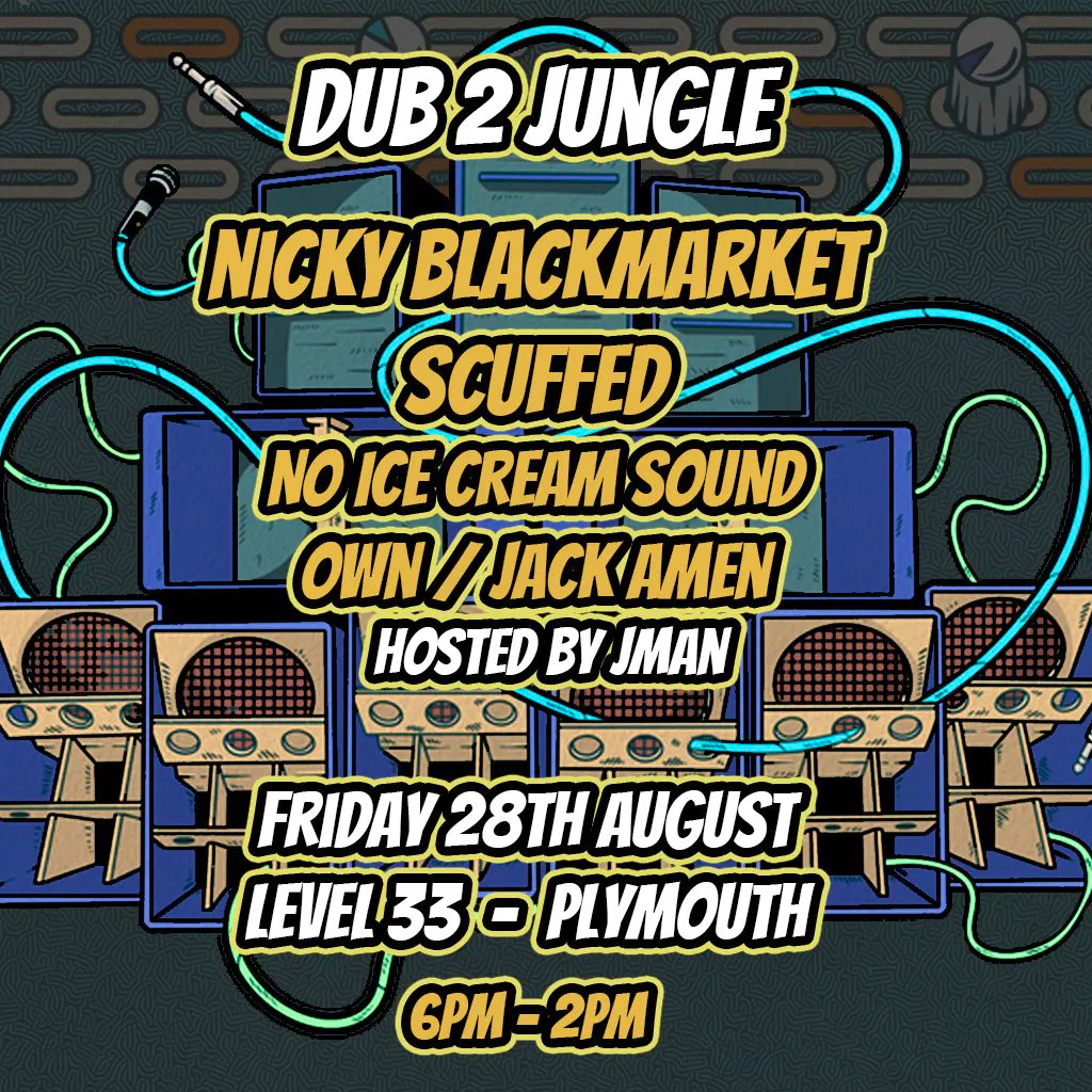 Dub 2 Jungle: Nicky Blackmarket +  Scuffed  + No Ice Cream Sound at Level 33   Open Air Rooftop Venue And Club