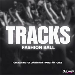 Tracks Fashion Ball 2024 Tickets | Subway Cowgate Edinburgh  | Mon 20th May 2024 Lineup
