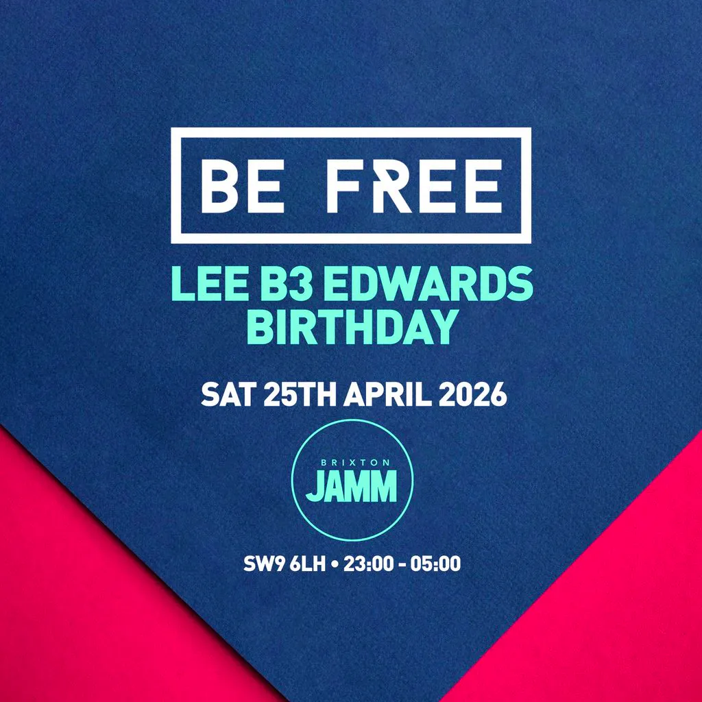 Be Free - LEE B3 EDWARDS BIRTHDAY at Brixton Jamm