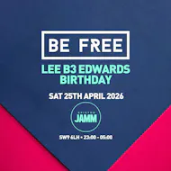 Be Free - LEE B3 EDWARDS BIRTHDAY at Brixton Jamm