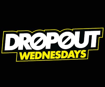 Dropout Wednesdays- Millionz Official After Party - Free Entry