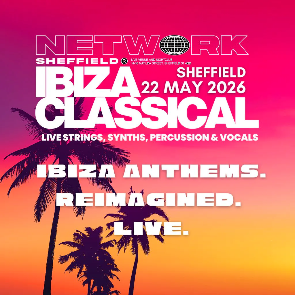 Ibiza Classical - Sheffield at Network Sheffield 14 16 Matilda Street S14qd
