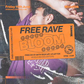 BLOOM - FREE RAVE - D'n'B, Jungle, UK Garage, 140