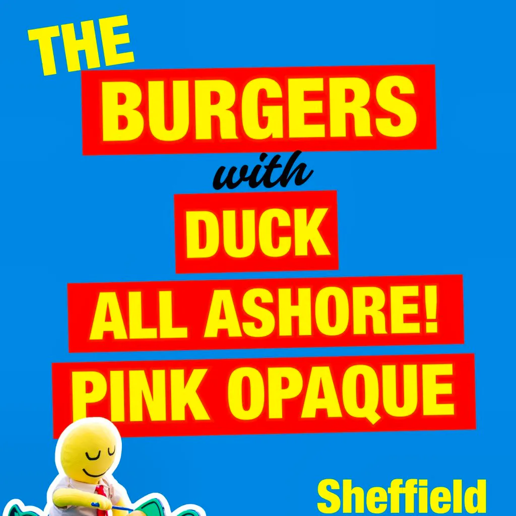 The Burgers + Duck + All Ashore! + Pink Opaque at Sidney And Matilda