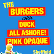 The Burgers + Duck + All Ashore! + Pink Opaque at Sidney And Matilda