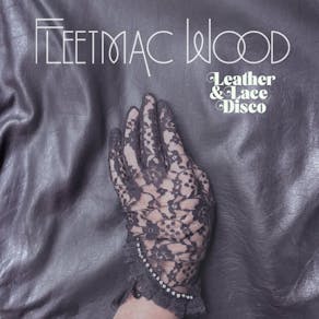 Fleetmac Wood present Leather & Lace Disco - Birmingham