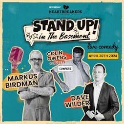 Stand Up in the Basement Comedy - Markus Birdman | Dave Wilder Tickets | Heartbreakers Southampton  | Tue 30th April 2024 Lineup