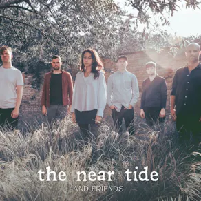 The Near Tide and Friends