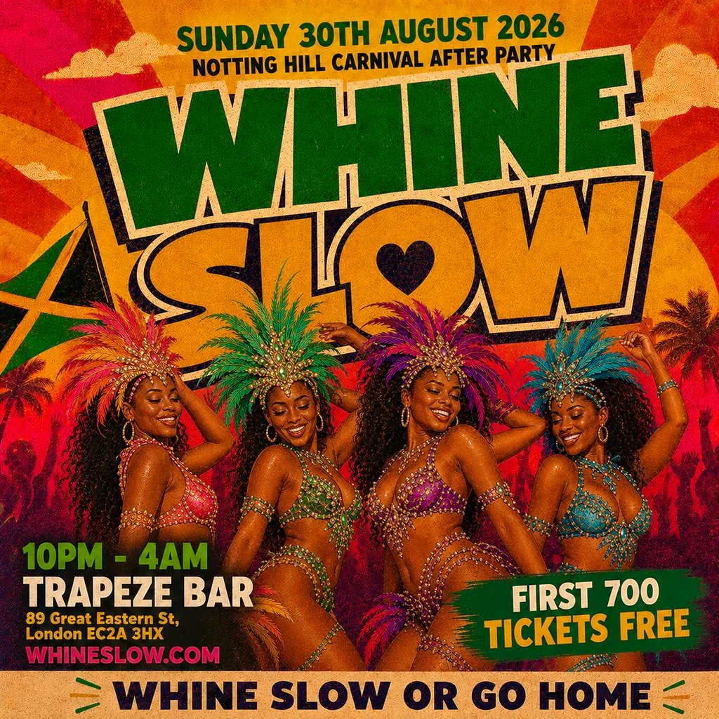WHINE SLOW - London's Sexiest Carnival Bashment & Soca Party at Trapeze Bar
