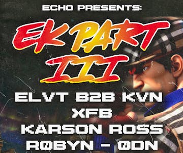 Echo: EK Part III