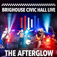 The Afterglow at Brighouse Civic Hall LIVE