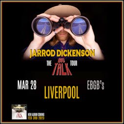 Jarrod Dickenson Tickets | EBGBs Liverpool  | Tue 28th March 2023 Lineup