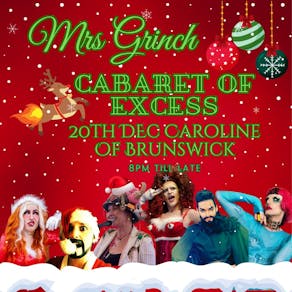 Mrs Grinch Cabaret of Excess