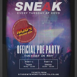 Sneak XOYO x NQ64 - Tuesday 14th May