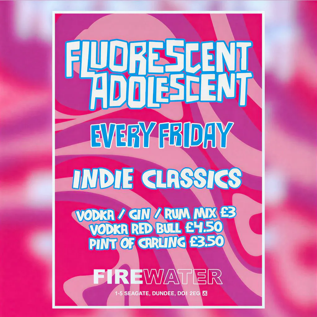 Fluorescent Adolescent! at Firewater Dundee