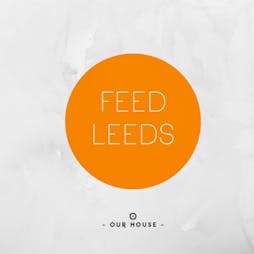 Our House @ HiFi Club (Feed Leeds Homeless Fundraiser) Tickets | HiFi Club Leeds  | Sat 6th November 2021 Lineup