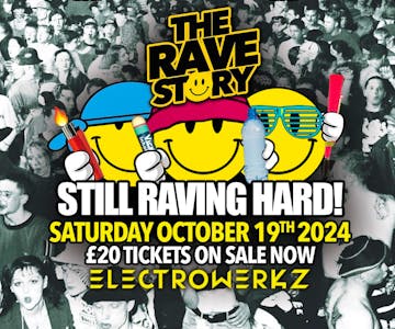 The Rave Story. STILL RAVING HARD!
