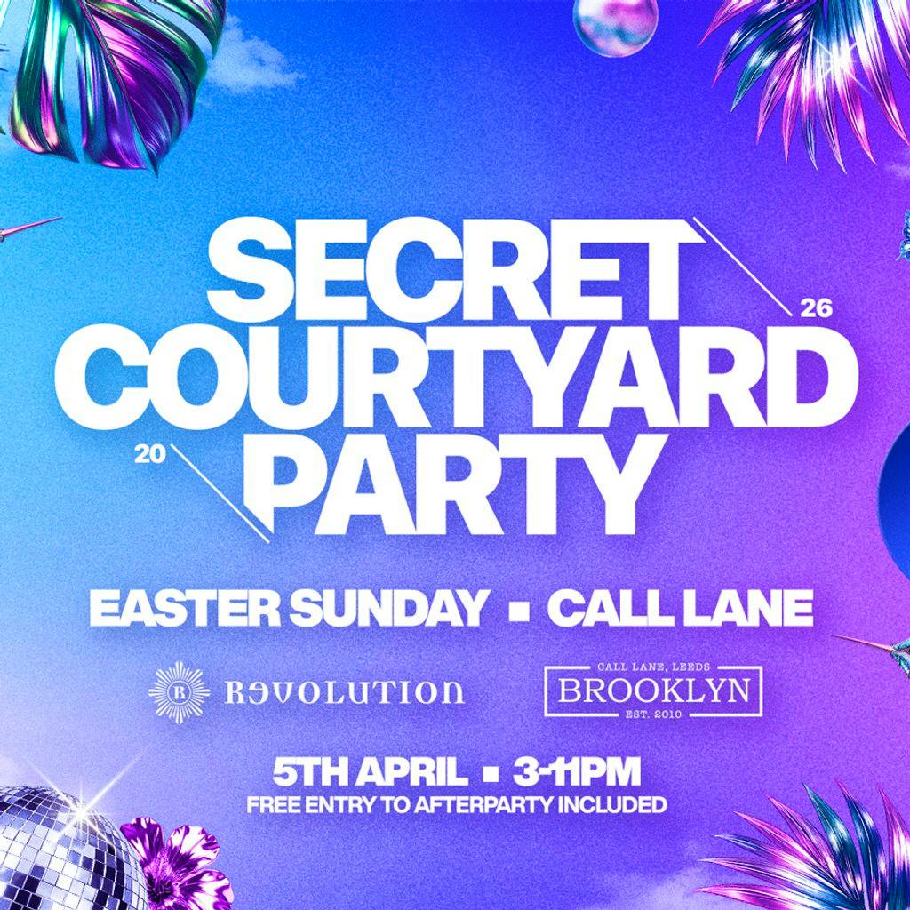 SECRET COURTYARD PARTY - Season Opening Easter Sunday 5th April at Revolution Call Lane