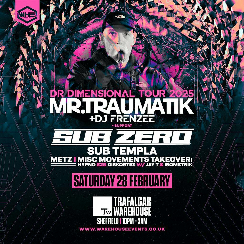WHE Presents: Mr Traumatik & DJ Frenzee | Sheffield at Trafalgar Warehouse