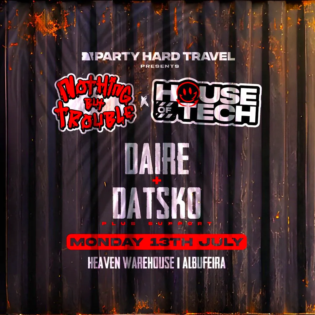 House of Tech Albufeira - DAIRE + Datsko at Heaven Warehouse