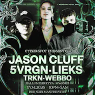 Cyberspot Presents: JASON CLUFF, 5VRGN, LIEKS + MORE at Bee Noir