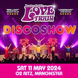The Love Train - Manchester Tickets | O2 Ritz Manchester  | Sat 11th May 2024 Lineup