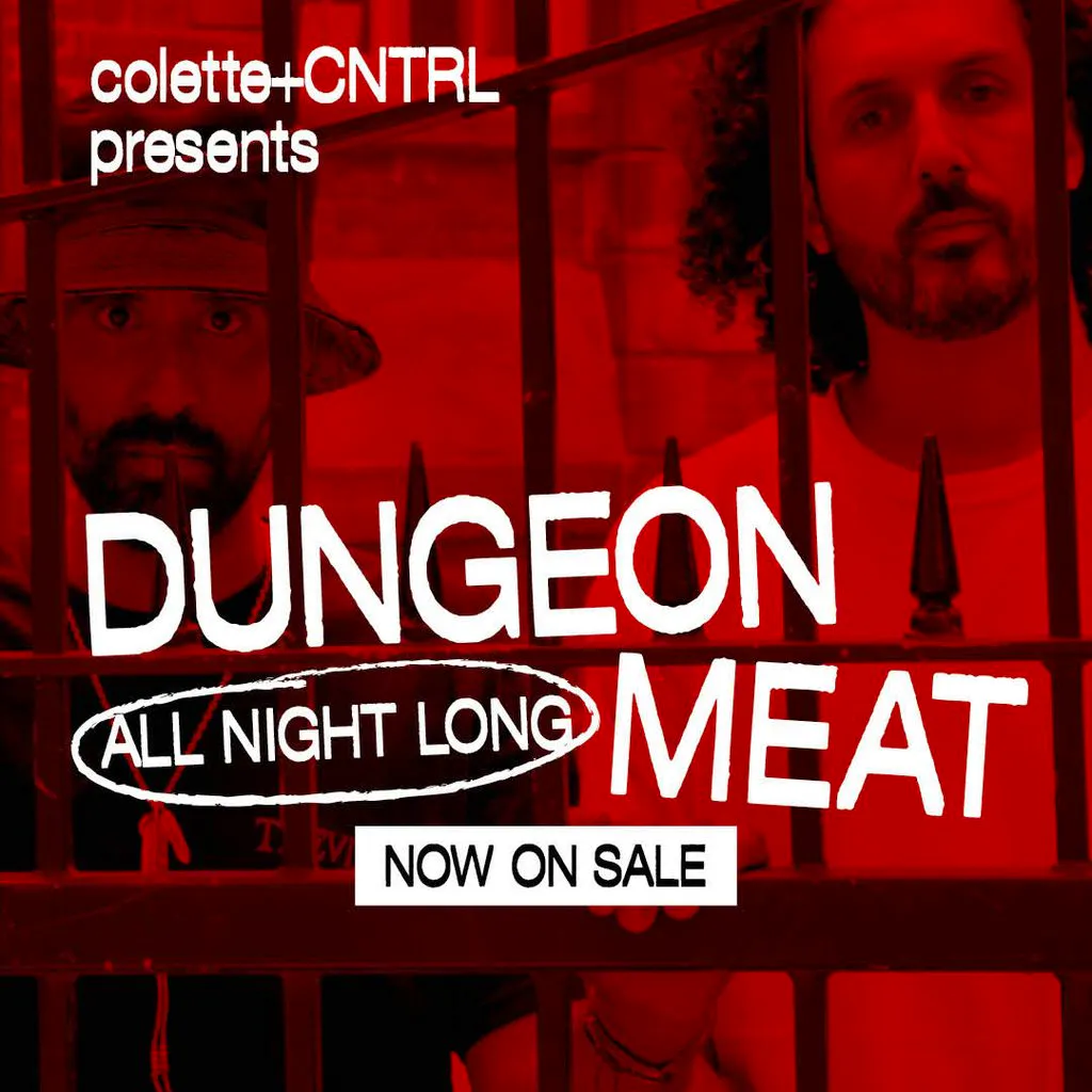 Dungeon Meat All Night Long - Colette + CNTRL presents at Club Colette