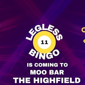 Legless 11 Bingo - Moo Bar @ The Highfield Bradford