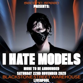 Second Speed: I Hate Models Liverpool