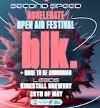 Second Speed: Accelerate Open Air Festival: Leeds w/ blk.