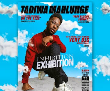 Tadiwa Mahlunge - Inhibition Exhibition