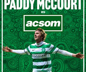 Paddy McCourt LIVE with a Celtic State of Mind in Glasgow