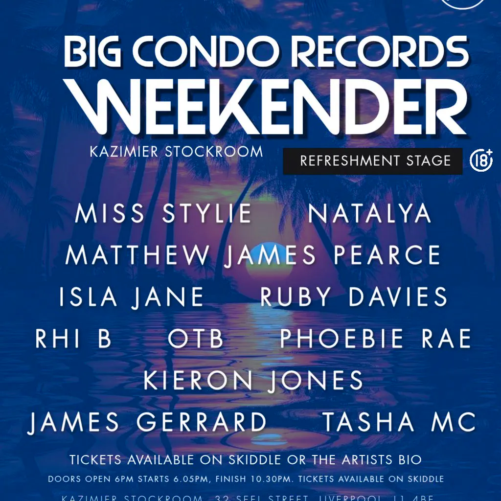 Big Condo Records Weekender Presents The Refreshment Stage at Kazimier Stockroom
