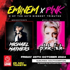 Eminem x P!nk - Tribute Show at Suburbia Southampton