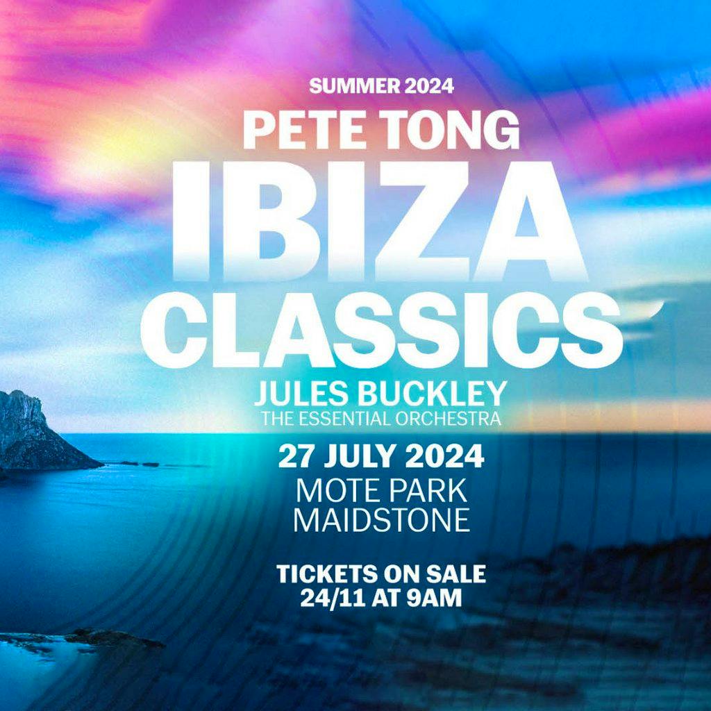 Pete Tong's Ibiza Classics Tickets | Mote Park Maidstone, Kent | Sat ...